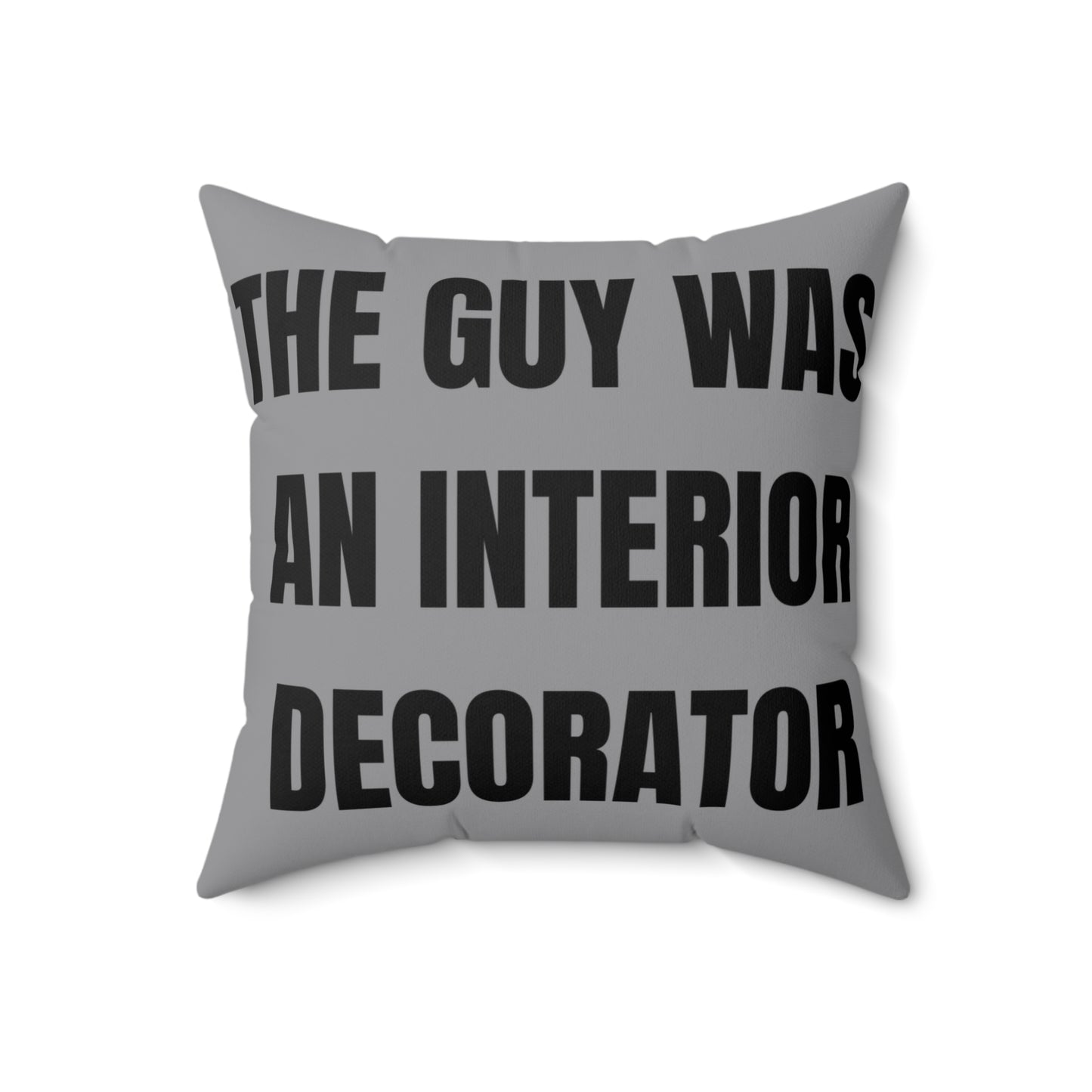 Cojín "The guy was an Interior Decorator" - Colección Mafia & Drama