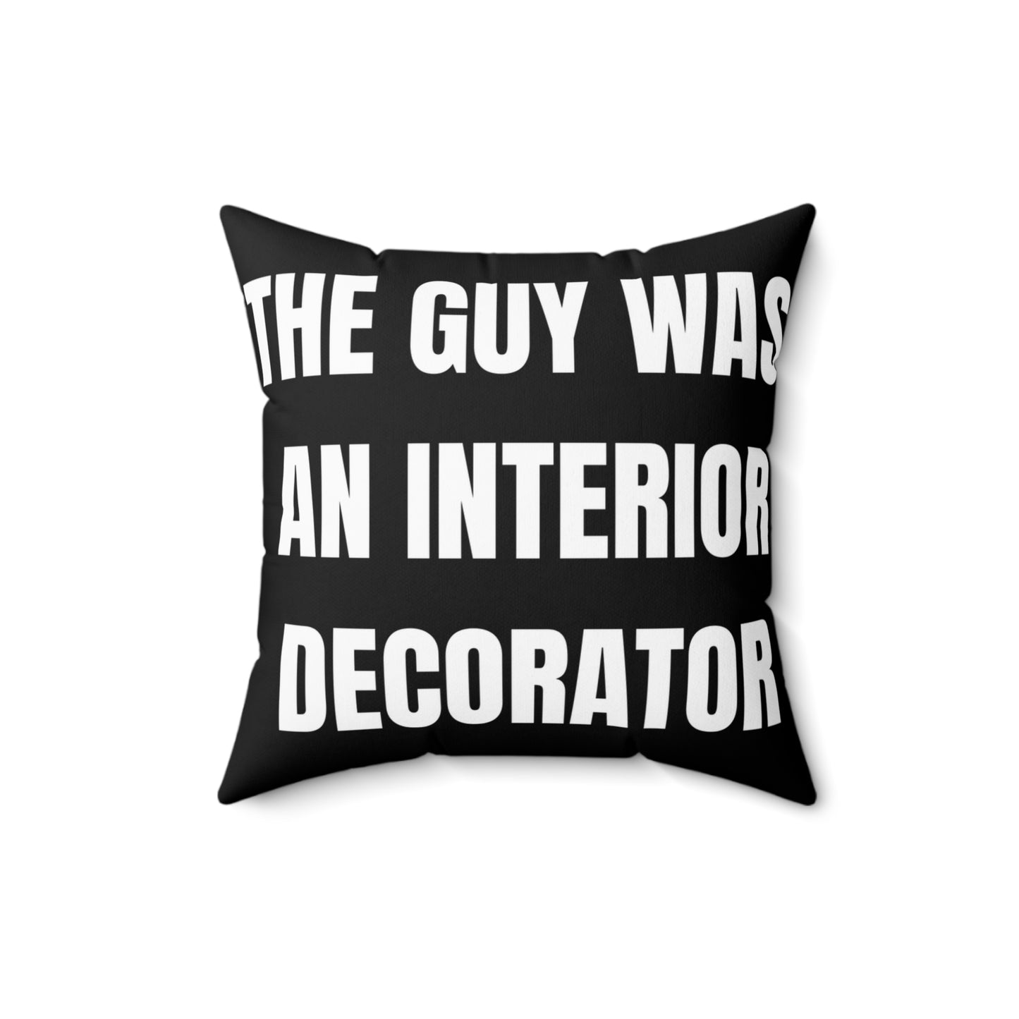 Cojín "The guy was an Interior Decorator" - Colección Mafia & Drama