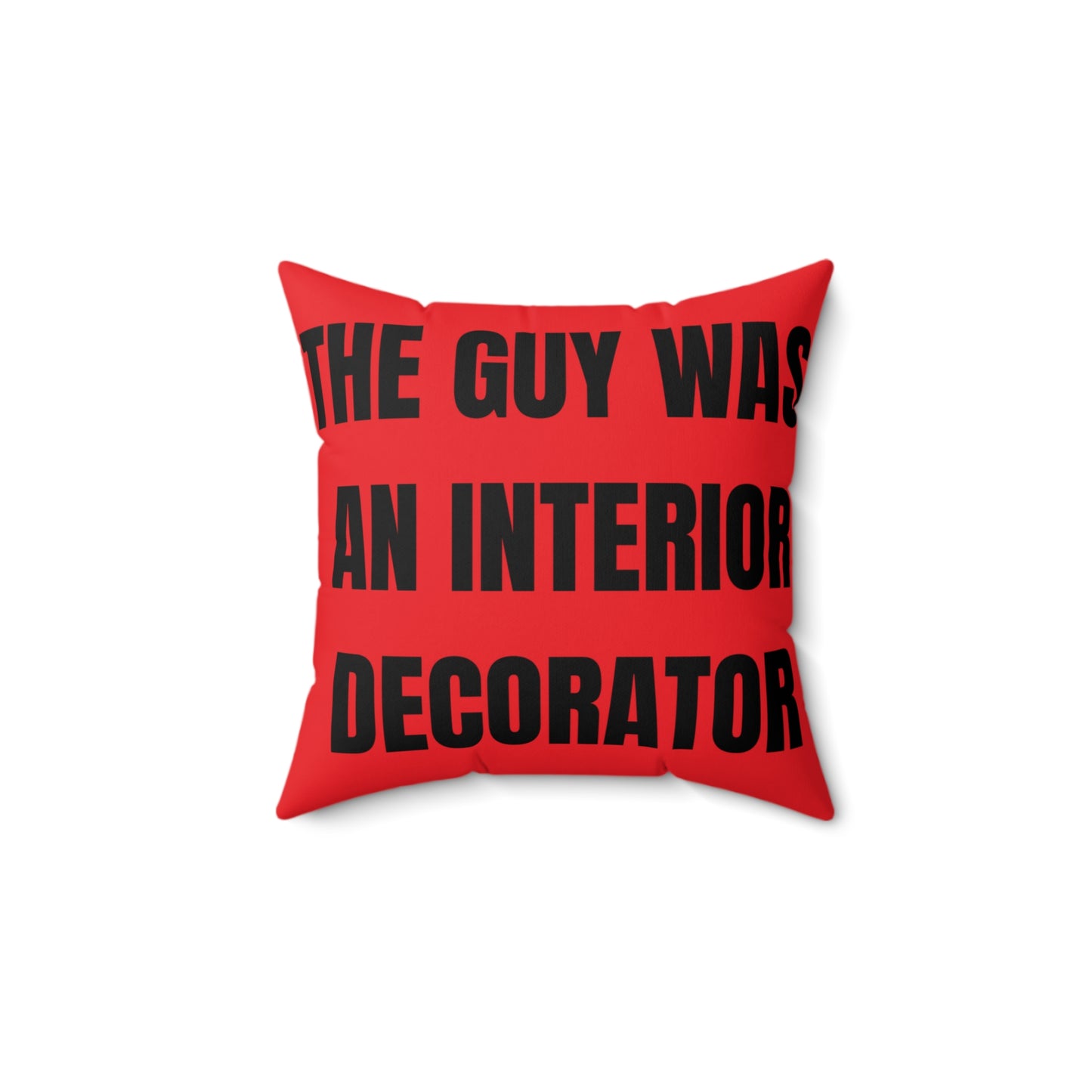 Cojín "The guy was an Interior Decorator" - Colección Mafia & Drama