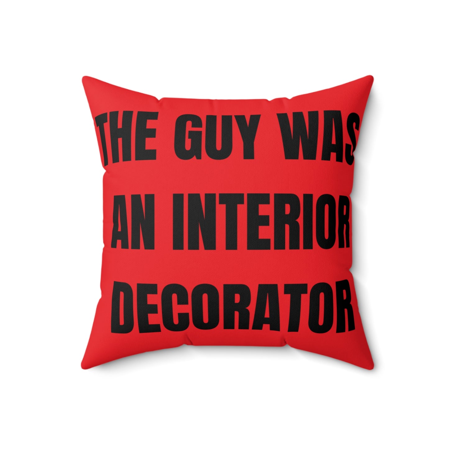 Cojín "The guy was an Interior Decorator" - Colección Mafia & Drama