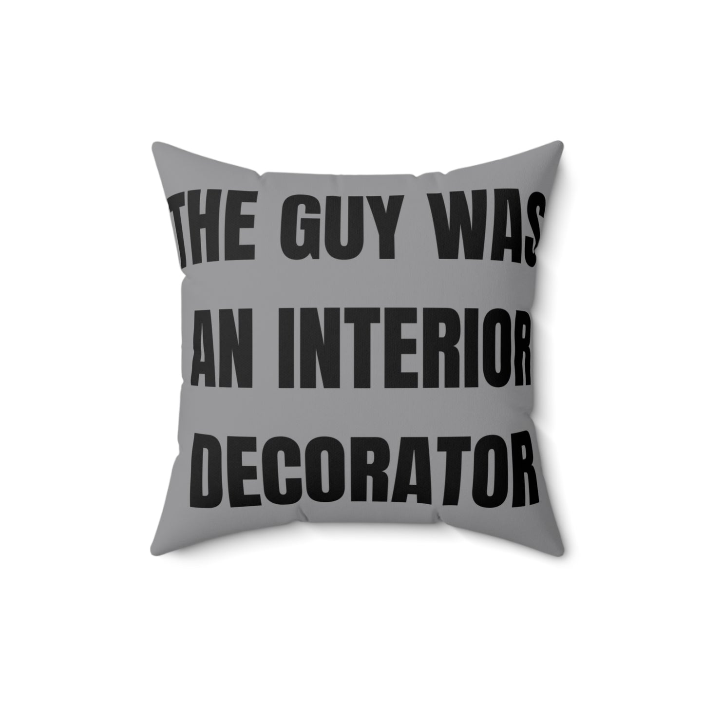 Cojín "The guy was an Interior Decorator" - Colección Mafia & Drama