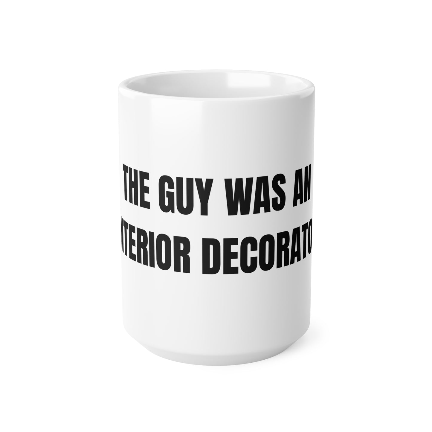 Taza "The Guy Was an Interior Decorator" - Colección Mafia & Drama