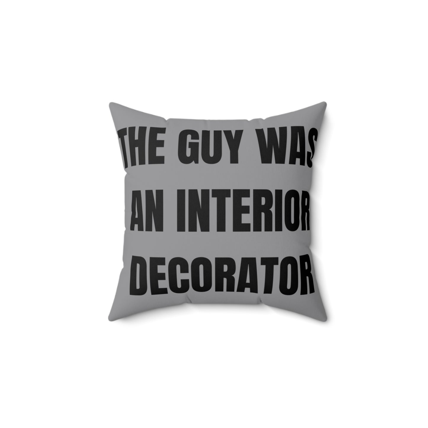 Cojín "The guy was an Interior Decorator" - Colección Mafia & Drama