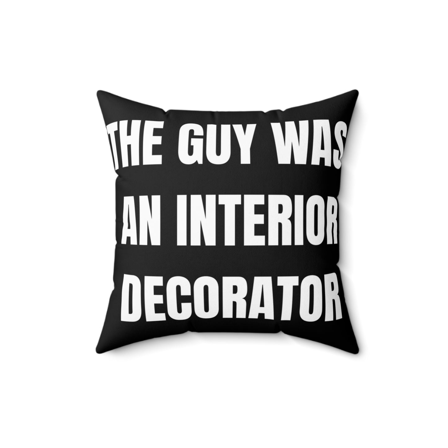 Cojín "The guy was an Interior Decorator" - Colección Mafia & Drama