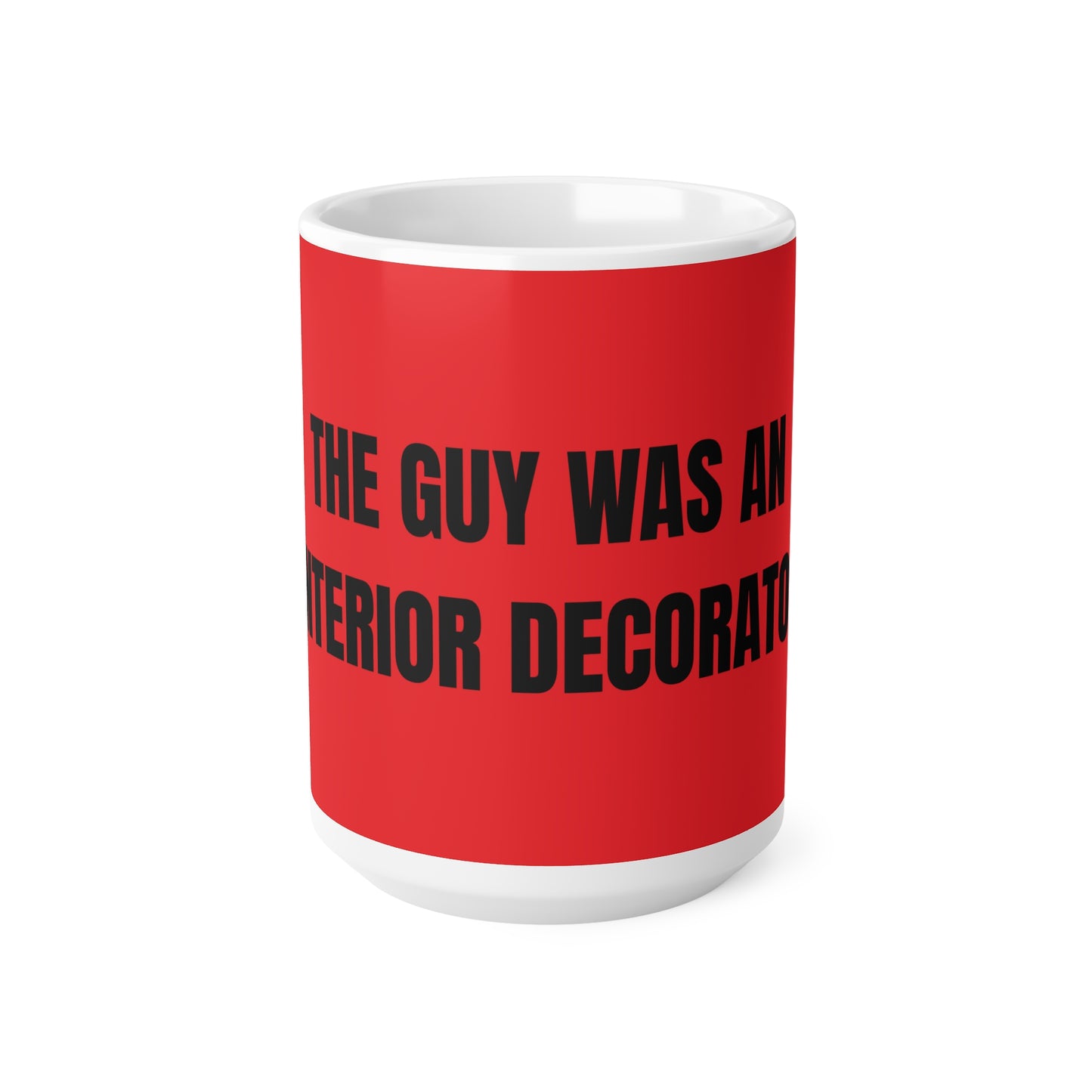 Taza "The Guy Was an Interior Decorator" - Colección Mafia & Drama