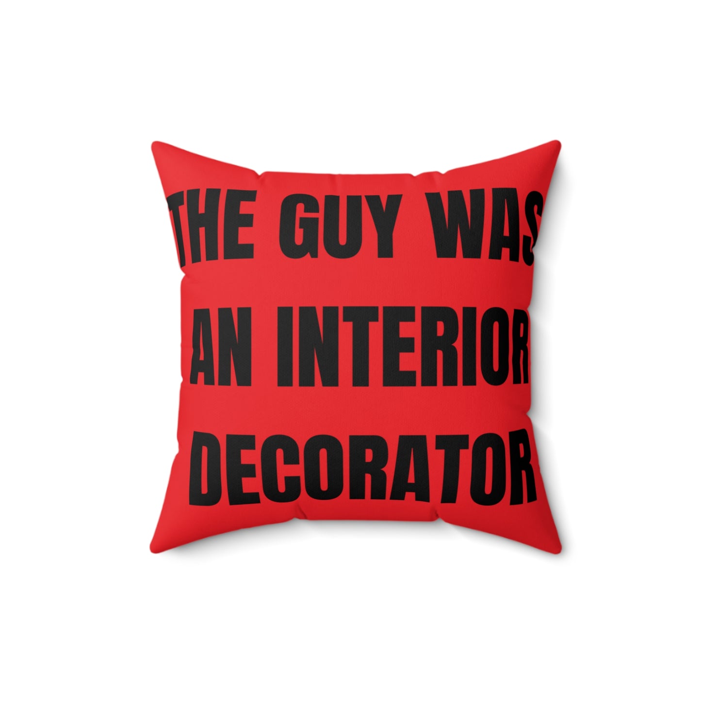Cojín "The guy was an Interior Decorator" - Colección Mafia & Drama