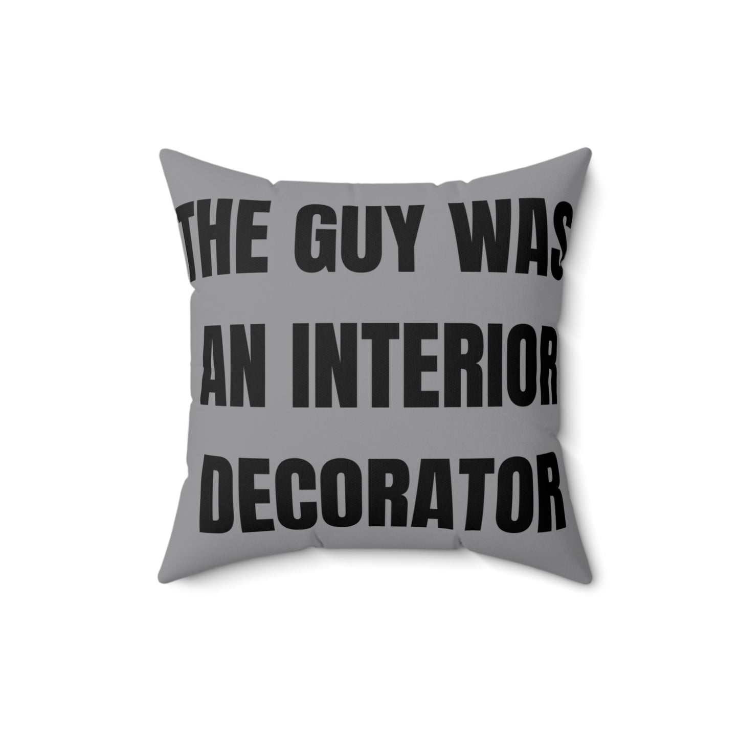 Cojín "The guy was an Interior Decorator" - Colección Mafia & Drama