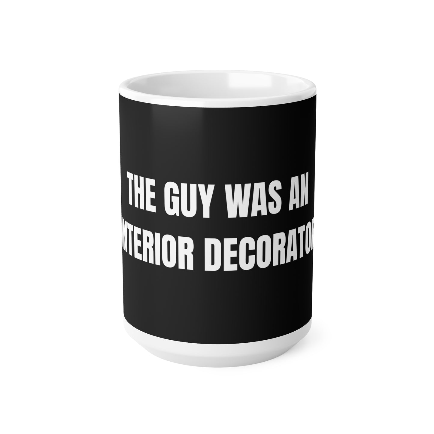 Taza "The Guy Was an Interior Decorator" - Colección Mafia & Drama