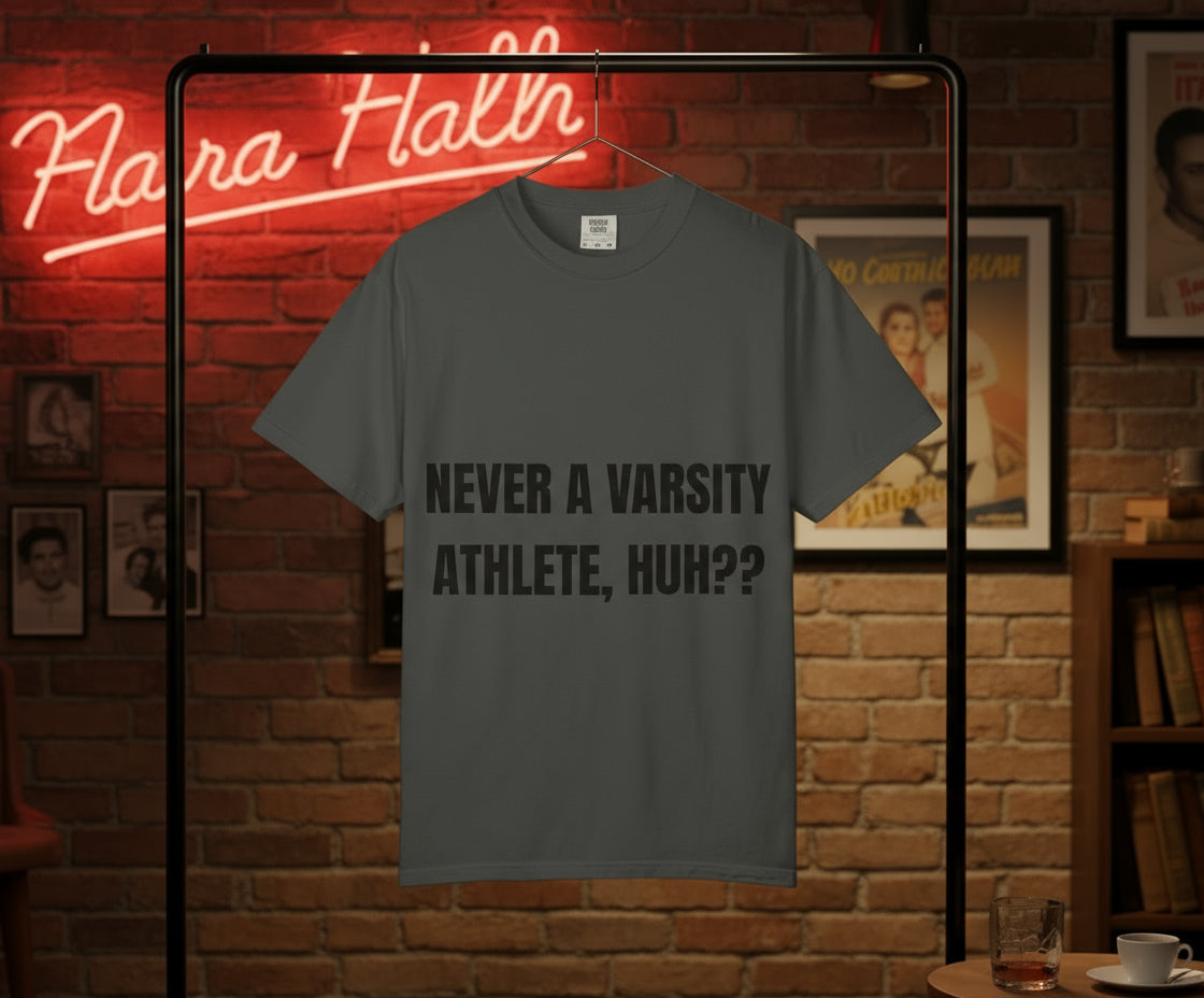 Camiseta “Never a Varsity Athlete, Huh?” – Colección Mafia & Drama
