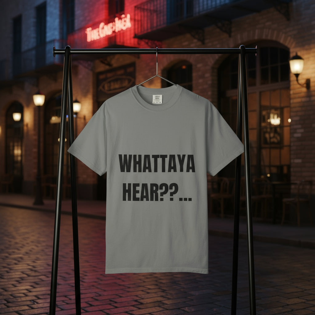 Camiseta “Whattaya Hear??...” – Colección Mafia & Drama