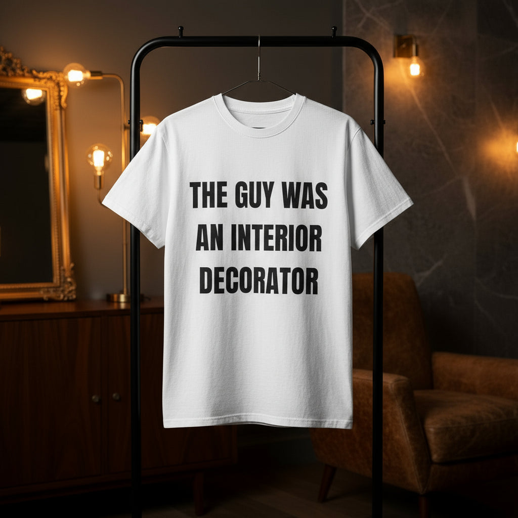 Camiseta “The Guy Was An Interior Decorator” – Colección Mafia & Drama