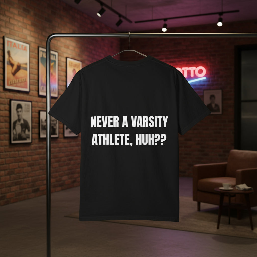 Camiseta “Never a Varsity Athlete, Huh?” – Colección Mafia & Drama