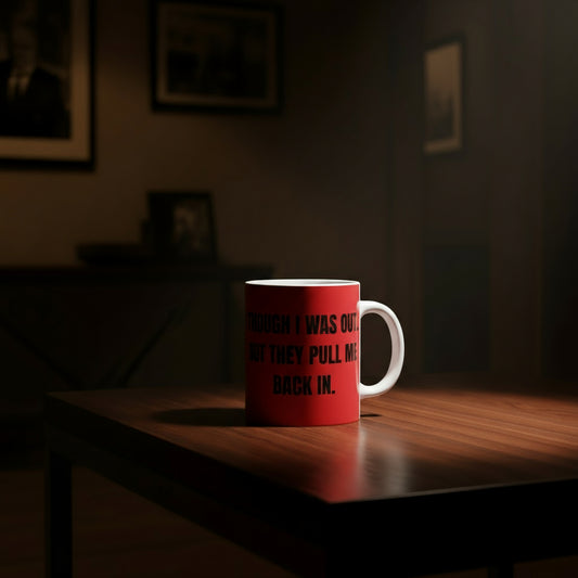Taza "They Pull Me Back In..." - Colección Mafia & Drama