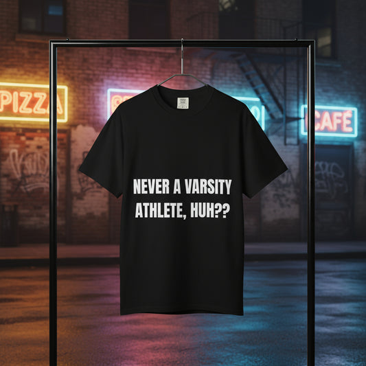Camiseta “Never a Varsity Athlete, Huh?” – Colección Mafia & Drama