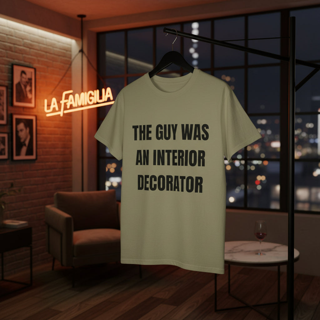 Camiseta “The Guy Was An Interior Decorator” – Colección Mafia & Drama