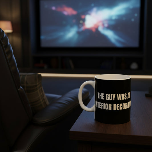 Taza "The Guy Was an Interior Decorator" - Colección Mafia & Drama