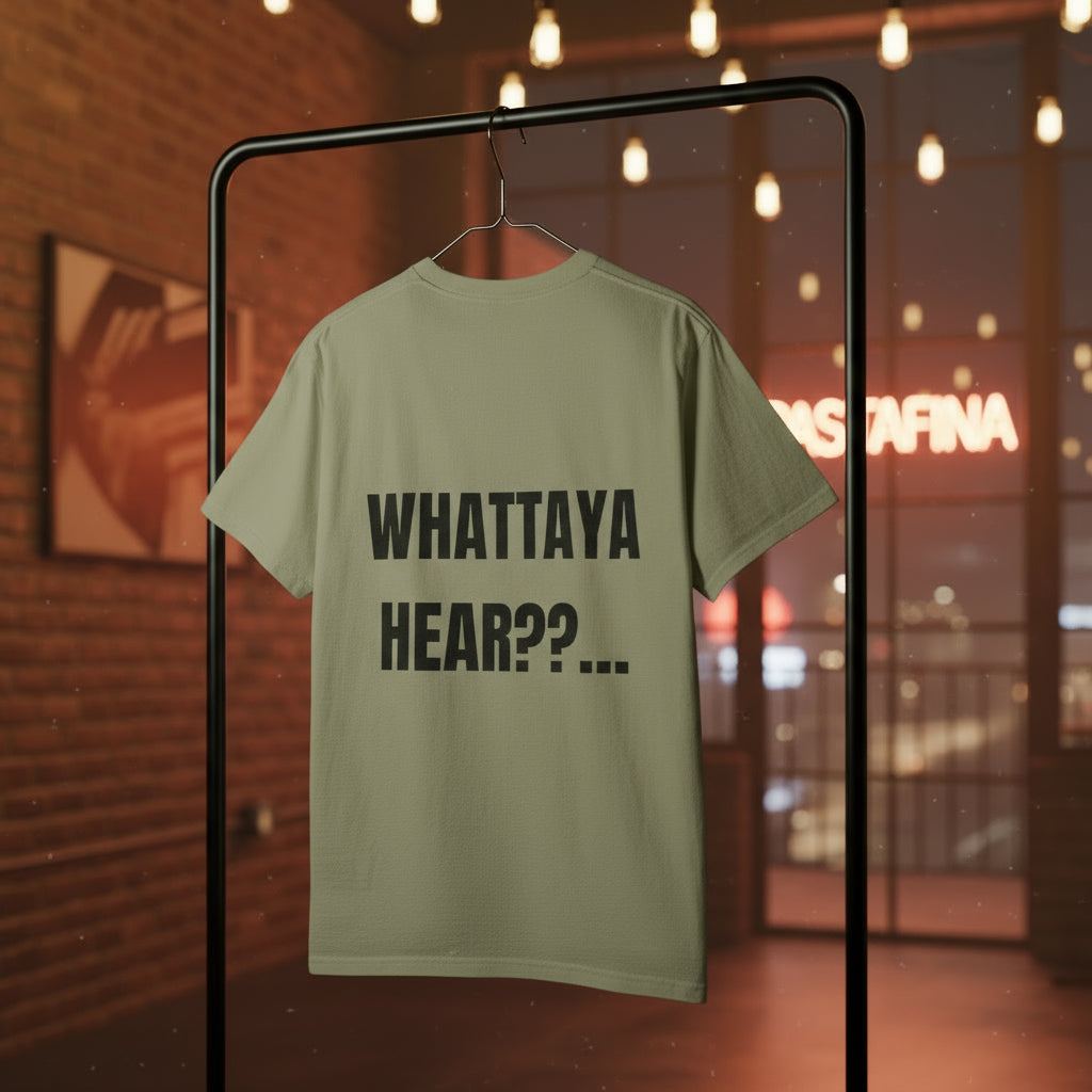 Camiseta “Whattaya Hear??...” – Colección Mafia & Drama