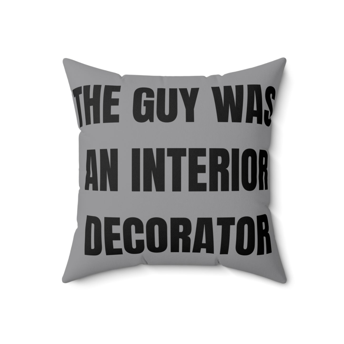 Cojín "The guy was an Interior Decorator" - Colección Mafia & Drama