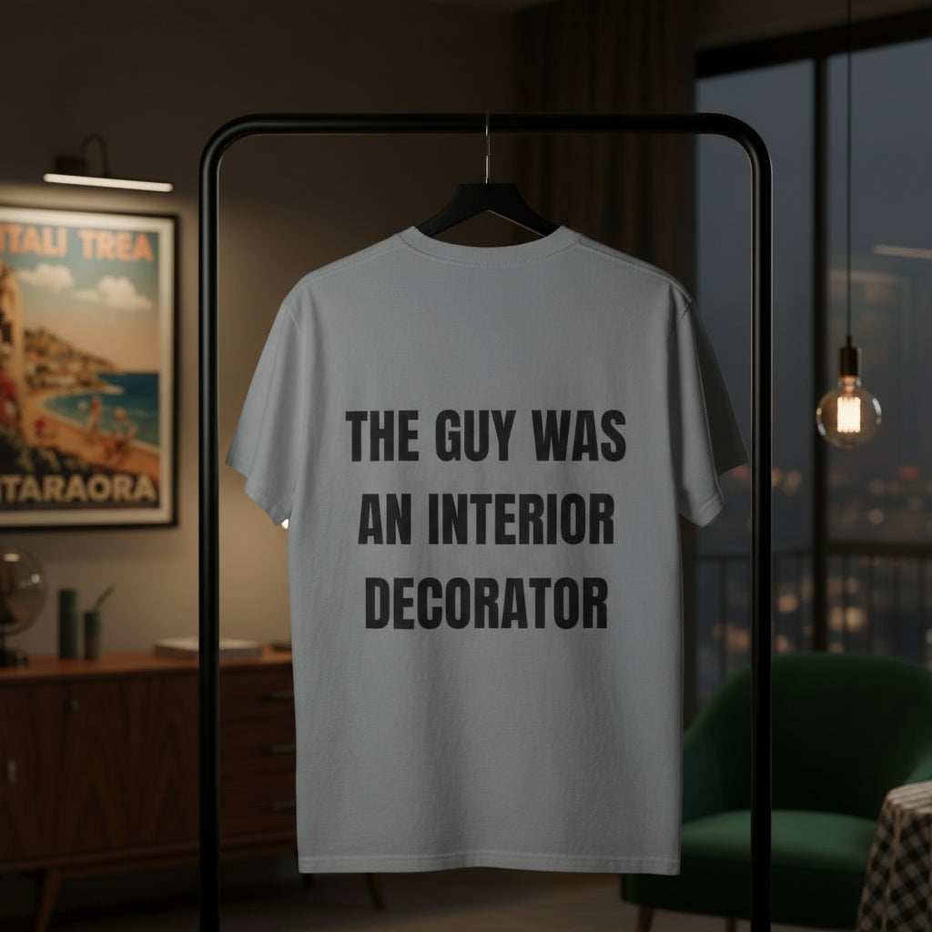 Camiseta “The Guy Was An Interior Decorator” – Colección Mafia & Drama