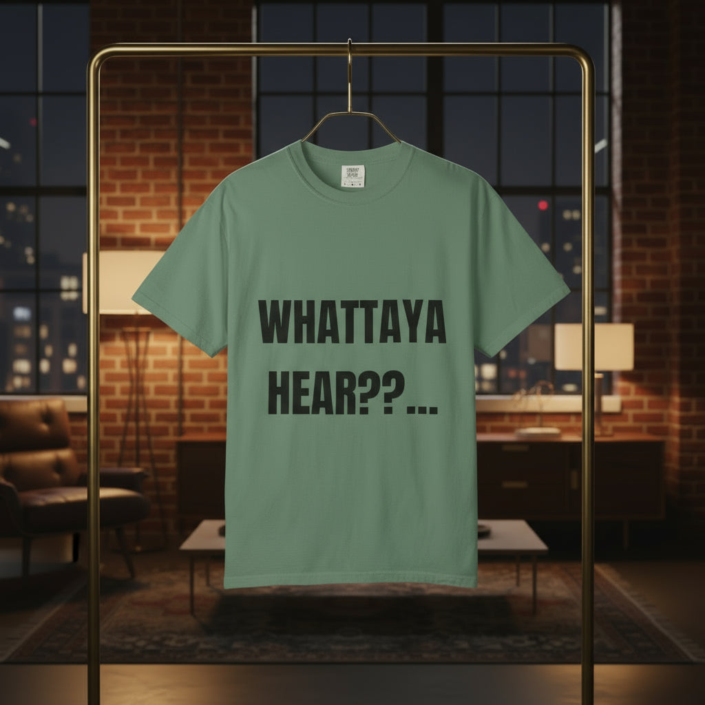 Camiseta “Whattaya Hear??...” – Colección Mafia & Drama