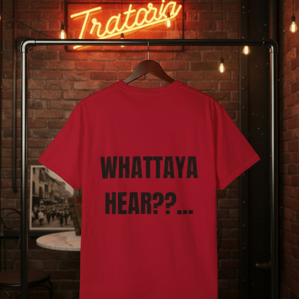 Camiseta “Whattaya Hear??...” – Colección Mafia & Drama