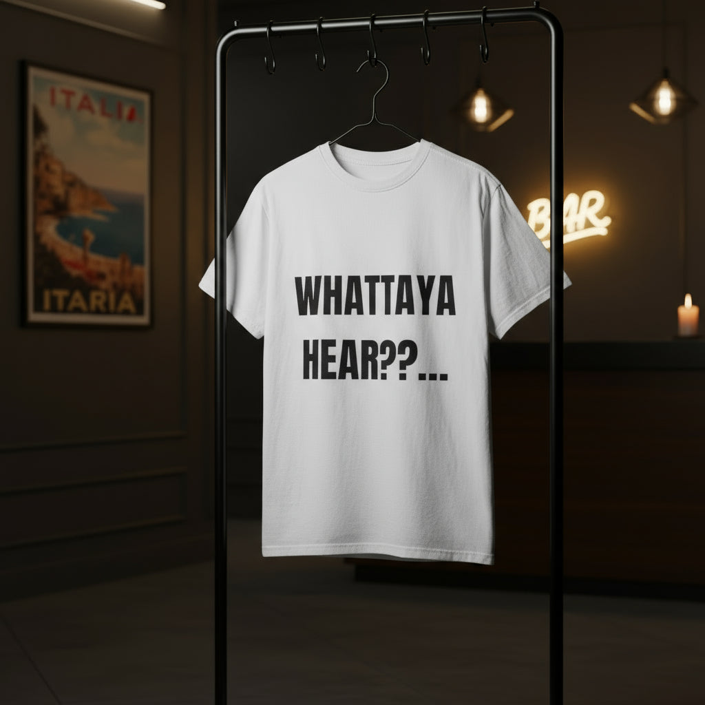 Camiseta “Whattaya Hear??...” – Colección Mafia & Drama