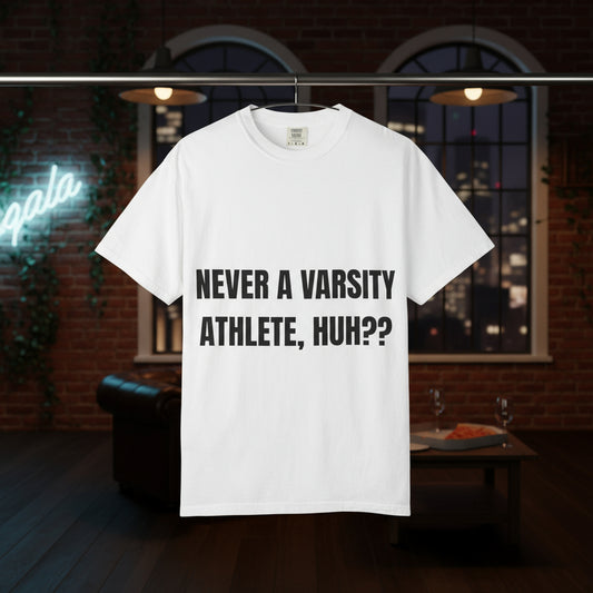 Camiseta “Never a Varsity Athlete, Huh?” – Colección Mafia & Drama