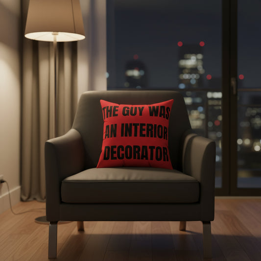 Cojín "The guy was an Interior Decorator" - Colección Mafia & Drama