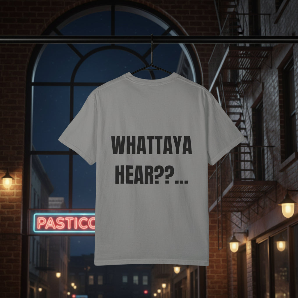 Camiseta “Whattaya Hear??...” – Colección Mafia & Drama
